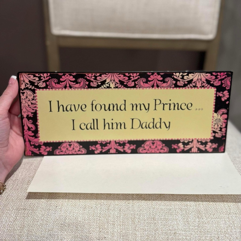 Decorative Sign w/ Quote “I have found my prince… I call him sassy” metal decor!